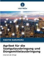 Agribot für die Saatgutausbringung und Düngemittelausbringung af Swathi Karumuru