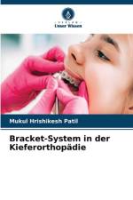 Bracket-System in der Kieferorthopädie af Mukul Hrishikesh Patil