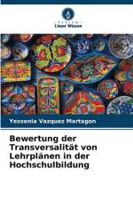 Bewertung der Transversalität von Lehrplänen in der Hochschulbildung af Yessenia Vázquez Martagón