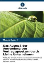 Das Ausmaß der Anwendung von Vertragsgesetzen durch kleine Unternehmen af Mugabi Ivan. K