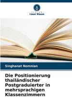 Die Positionierung thailändischer Postgraduierter in mehrsprachigen Klassenzimmern af Singhanat Nomnian