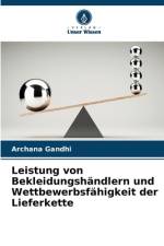 Leistung von Bekleidungshändlern und Wettbewerbsfähigkeit der Lieferkette af Archana Gandhi
