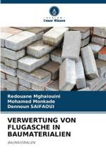 VERWERTUNG VON FLUGASCHE IN BAUMATERIALIEN af Redouane Mghaiouini