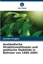 Ausländische Direktinvestitionen und politische Stabilität in Bolivien von 1985-2005 af Jennifer Kregear