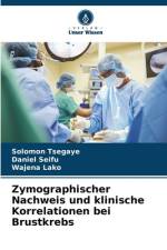 Zymographischer Nachweis und klinische Korrelationen bei Brustkrebs af Solomon Tsegaye