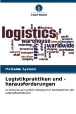 Logistikpraktiken und -herausforderungen af Melkamu Ayenew