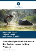 Fluoridanalyse im Grundwasser des Bezirks Unnao in Uttar Pradesh af Puspendra Singh
