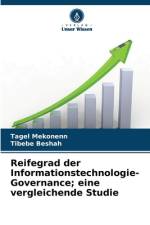 Reifegrad der Informationstechnologie-Governance; eine vergleichende Studie af Tagel Mekonenn