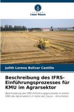 Beschreibung des IFRS-Einführungsprozesses für KMU im Agrarsektor af Julith Lorena Bolivar Castillo