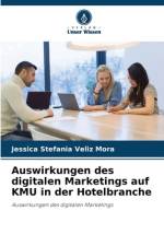 Auswirkungen des digitalen Marketings auf KMU in der Hotelbranche af Jessica Stefania Veliz Mora