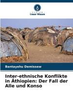 Inter-ethnische Konflikte in Äthiopien: Der Fall der Alle und Konso af Bantayehu Demissew
