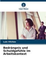 Bedrängnis und Schuldgefühle im Arbeitskontext af Luis Vilches