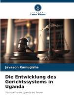 Die Entwicklung des Gerichtssystems in Uganda af Javason Kamugisha
