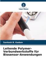 Leitende Polymer-Verbundwerkstoffe für Biosensor-Anwendungen af Santosh B. Kadam