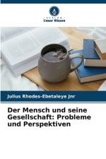 Der Mensch und seine Gesellschaft: Probleme und Perspektiven af Julius Rhodes-Ebetaleye Jnr