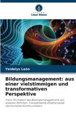 Bildungsmanagement: aus einer vielstimmigen und transformativen Perspektive af Yeidelys León