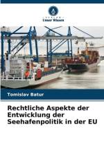 Rechtliche Aspekte der Entwicklung der Seehafenpolitik in der EU af Tomislav Batur