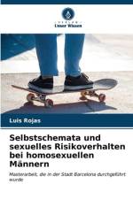 Selbstschemata und sexuelles Risikoverhalten bei homosexuellen Männern af Luis Rojas