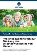 Hygienegewohnheiten zur Stärkung des Selbstbewusstseins von Kindern af Martha Rocio Guaman Angamarca