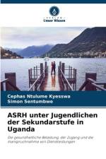 ASRH unter Jugendlichen der Sekundarstufe in Uganda af Cephas Ntulume Kyesswa