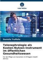 Telenephrologie als Kosten-Nutzen-Instrument im öffentlichen Gesundheitswesen af Daniella Truffello