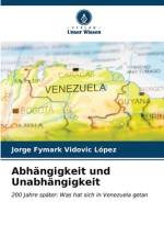 Abhängigkeit und Unabhängigkeit af Jorge Fymark Vidovic López