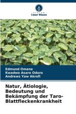Natur, Ätiologie, Bedeutung und Bekämpfung der Taro-Blattfleckenkrankheit af Edmund Omane