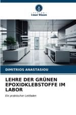 LEHRE DER GRÜNEN EPOXIDKLEBSTOFFE IM LABOR af Dimitrios Anastasiou