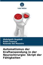 Automatismus der Kraftanwendung in der Neurochirurgie: Skript der Fähigkeiten af Abdulgadir Bugdadi