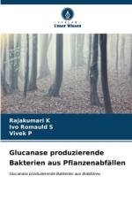 Glucanase produzierende Bakterien aus Pflanzenabfällen af Rajakumari K