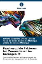 Psychosoziale Faktoren bei Zuwanderern im Grenzgebiet af Tatiana Valentina Ovalle Lizcano