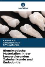 Biomimetische Materialien in der konservierenden Zahnheilkunde und Endodontie af Kavana M G