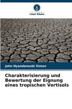 Charakterisierung und Bewertung der Eignung eines tropischen Vertisols af John Nyandansobi Simon