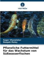 Pflanzliche Futtermittel für das Wachstum von Süßwasserfischen af Sagar Vhanalakar