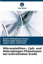 Mikrosatelliten-, CpG- und Makrophagen-Phänotypen bei kolorektalem Krebs af Basim Mohammed Hanon