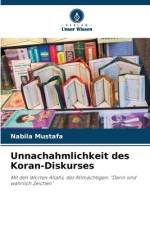 Unnachahmlichkeit des Koran-Diskurses af Nabila Mustafa