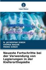 Neueste Fortschritte bei der Verwendung von Legierungen in der Kieferorthopädie af N. Jayadipak Singh