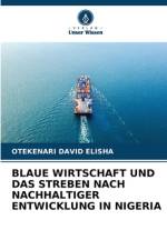 BLAUE WIRTSCHAFT UND DAS STREBEN NACH NACHHALTIGER ENTWICKLUNG IN NIGERIA af Otekenari David Elisha