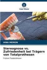Stereognose vs. Zufriedenheit bei Trägern von Totalprothesen af Hina Memon