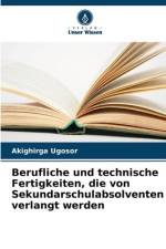 Berufliche und technische Fertigkeiten, die von Sekundarschulabsolventen verlangt werden af Akighirga Ugosor