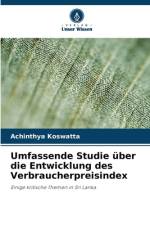 Umfassende Studie über die Entwicklung des Verbraucherpreisindex af Achinthya Koswatta