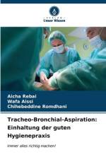 Tracheo-Bronchial-Aspiration: Einhaltung der guten Hygienepraxis af Aicha Rebai