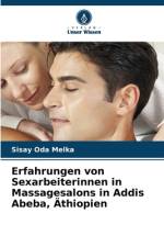 Erfahrungen von Sexarbeiterinnen in Massagesalons in Addis Abeba, Äthiopien af Sisay Oda Melka