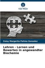 Lehren - Lernen und Bewerten in angewandter Biochemie af Zulay Margarita Palima Gonzalez