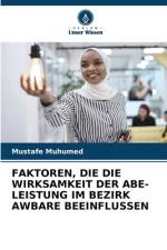 FAKTOREN, DIE DIE WIRKSAMKEIT DER ABE-LEISTUNG IM BEZIRK AWBARE BEEINFLUSSEN af Mustafe Muhumed