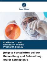 Jüngste Fortschritte bei der Behandlung und Behandlung oraler Leukoplakie af Prabhisha G. Nair
