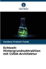 Echtzeit-Hintergrundsubtraktion mit CUDA-Architektur af Vandana Prakash Tonde
