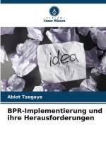 BPR-Implementierung und ihre Herausforderungen af Abiot Tsegaye