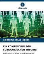 EIN KOMPENDIUM DER SOZIOLOGISCHEN THEORIE: af Aristotle Isaac Jacobs