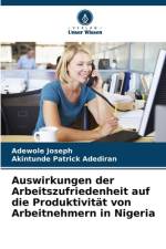 Auswirkungen der Arbeitszufriedenheit auf die Produktivität von Arbeitnehmern in Nigeria af Adewole Joseph